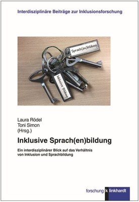 Es sit das Cover des Bandes zur inklusiven Sprach(en)bildung zu sehen. Über dem Titel ist ein Foto eines Schlüsselbundes. Am Schlüsselbund sind zwei Anhänger. Einer mit der Aufschrift: "inklusive Bildung" und ein anderer mit der Aufschrift "Sprach(en)bildung"